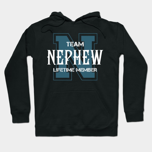 Team NEPHEW Lifetime Member Hoodie by HarrisonAlbertinenw